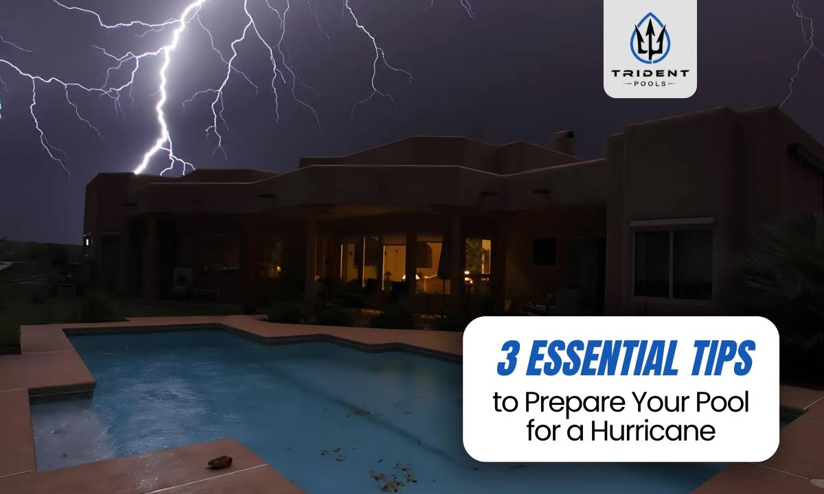 Essential Tips to Prepare Your Pool for a Hurricane | Trident Pool Solution